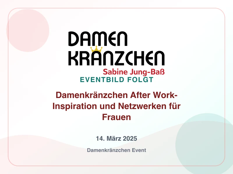 Damenkränzchen After Work- Inspiration und Netzwerken für Frauen